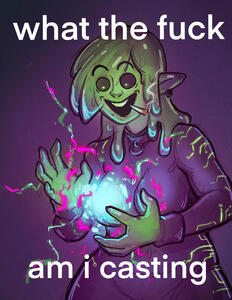 lyli is casting a spell, laughing nervously, and text around her reads "what the fuck am i casting"
